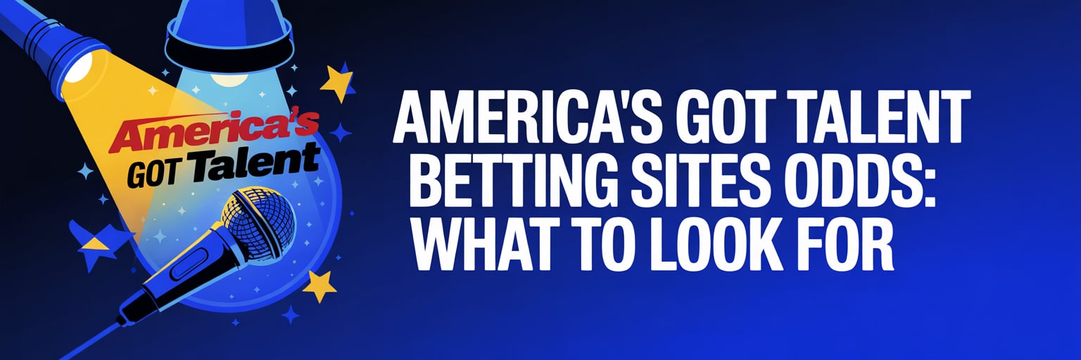 America`s Got Talent Betting Sites Odds: What to Look For